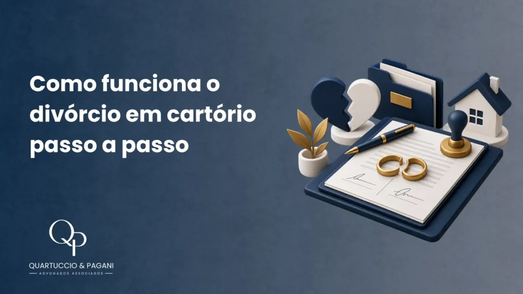 Como funciona o divórcio em cartório passo a passo, com ilustração de documentos, alianças, caneta e ícones de casa e coração em contexto jurídico; fundo azul e logotipo Quartuccio & Pagani.