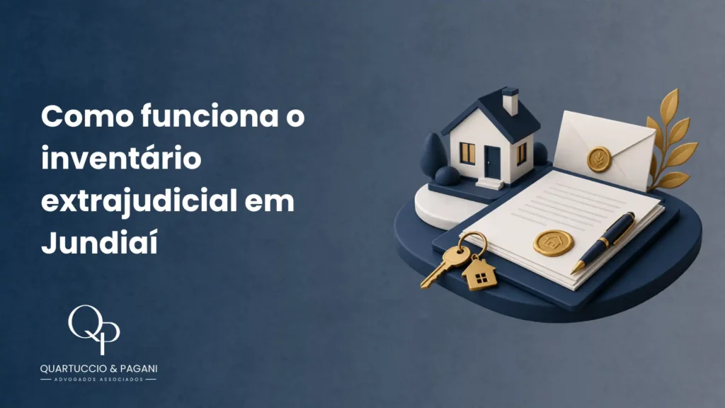 Ilustração com uma casa em miniatura, chaves e documentos sobre uma base, ao lado de um envelope e moedas, com texto “Como funciona o inventário extrajudicial em Jundiaí” e marca “Quartuccio & Pagani”.
