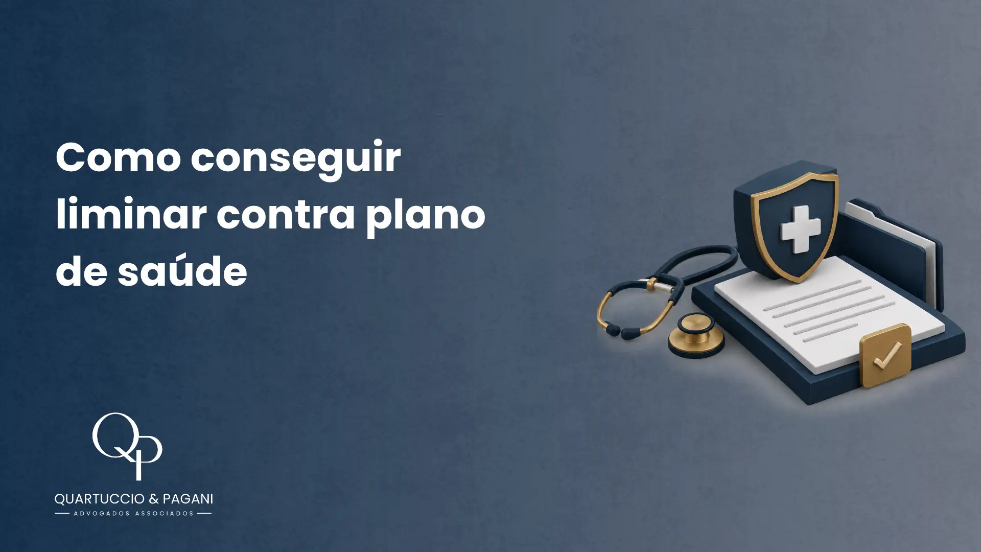 Como conseguir limitar contra plano de saúde: imagem com caderno e formulário, escudo com cruz, estetoscópio e ícone de check, tema de advocacia e saúde.